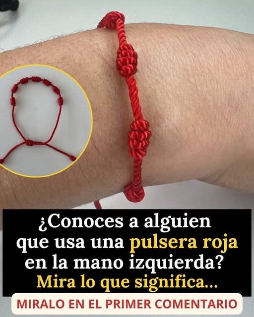 Pulsera Roja en la Mano Izquierda: Origen, Significados y Por Qué Muchas Personas la Usan